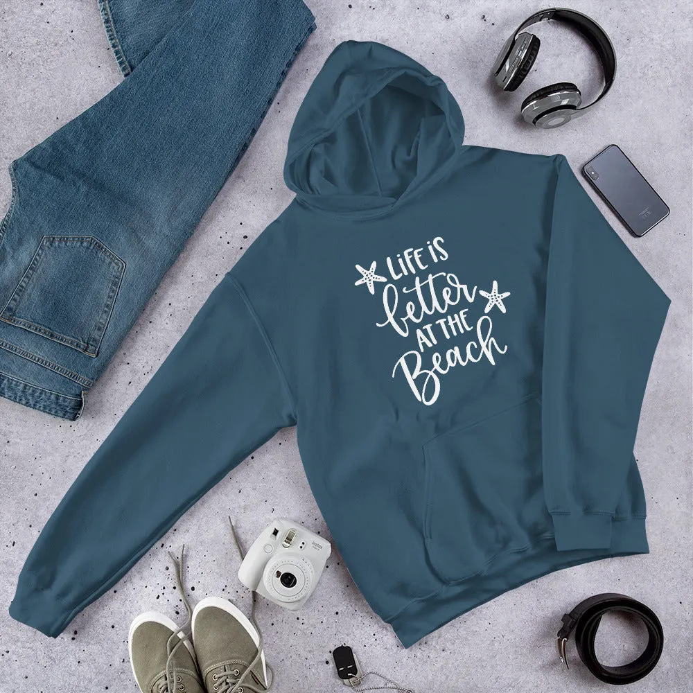 Hooded Sweatshirt Life is better at the beach