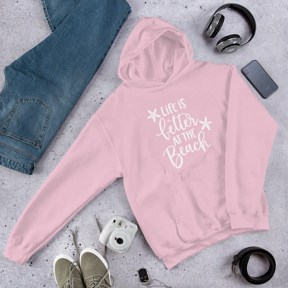 Hooded Sweatshirt Life is better at the beach