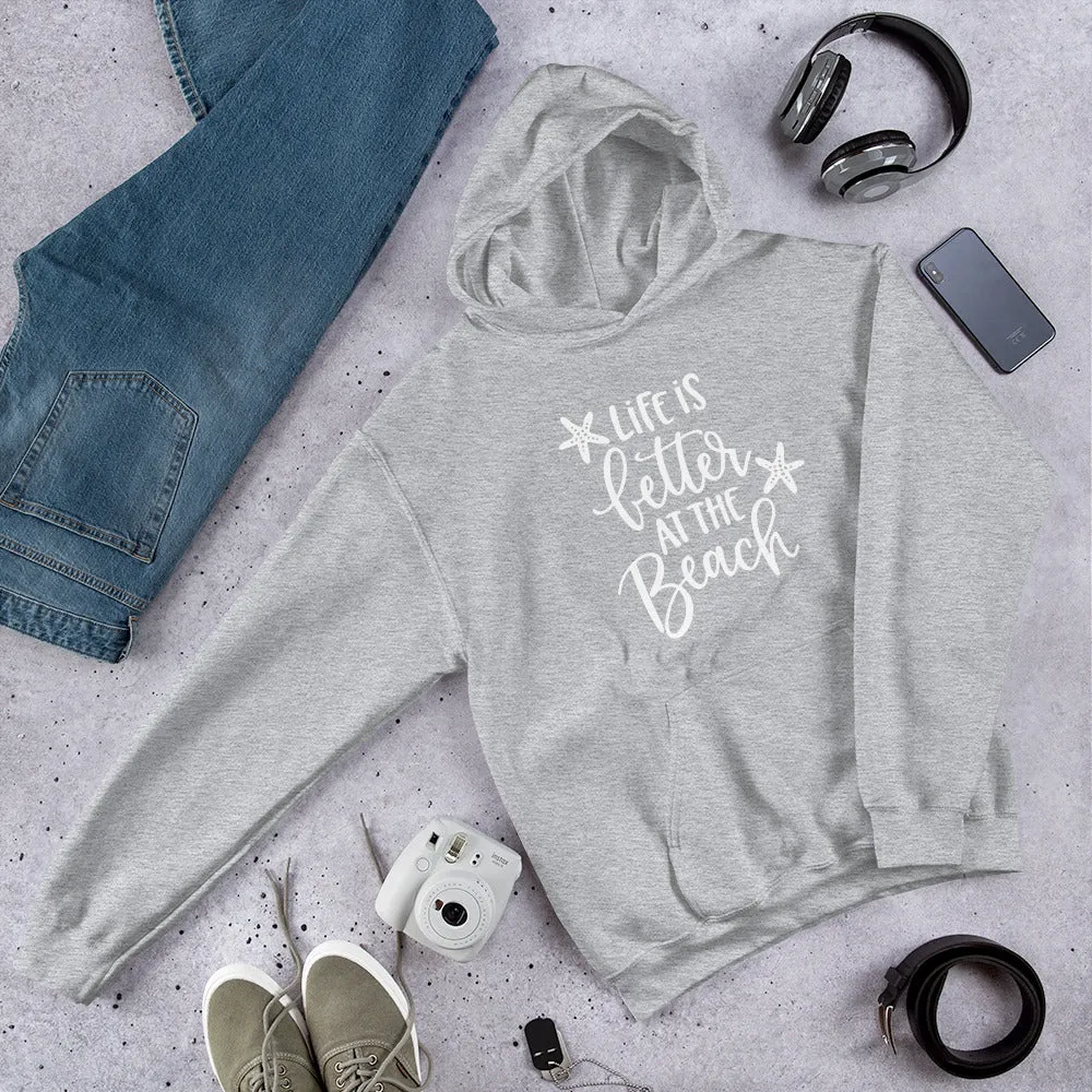 Hooded Sweatshirt Life is better at the beach