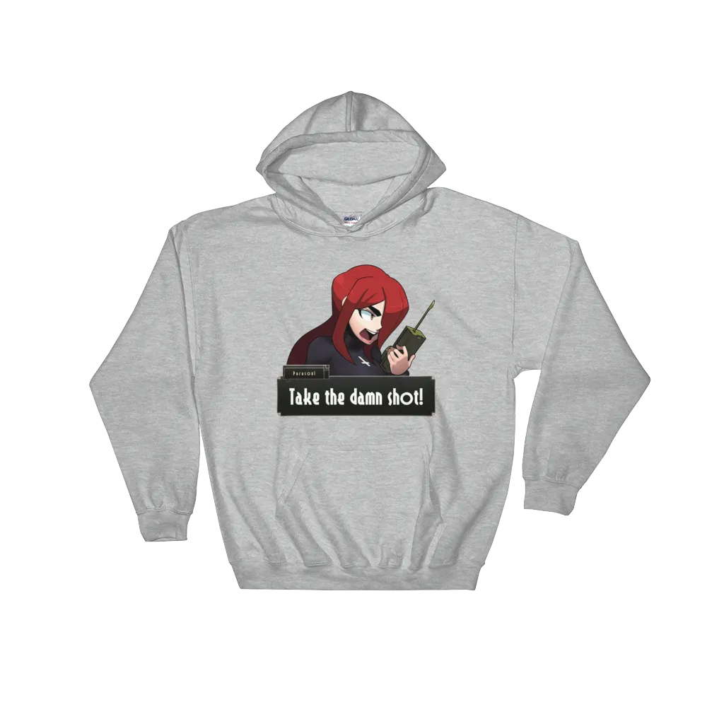 Take the Damn Shot! Hoodie